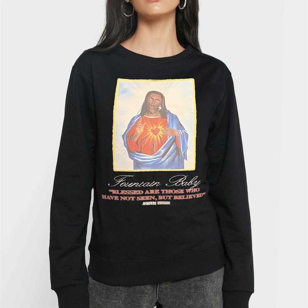 Fountain Baby Blessed Are Those Who Have Not Seen But Believed John 2029 Shirt 