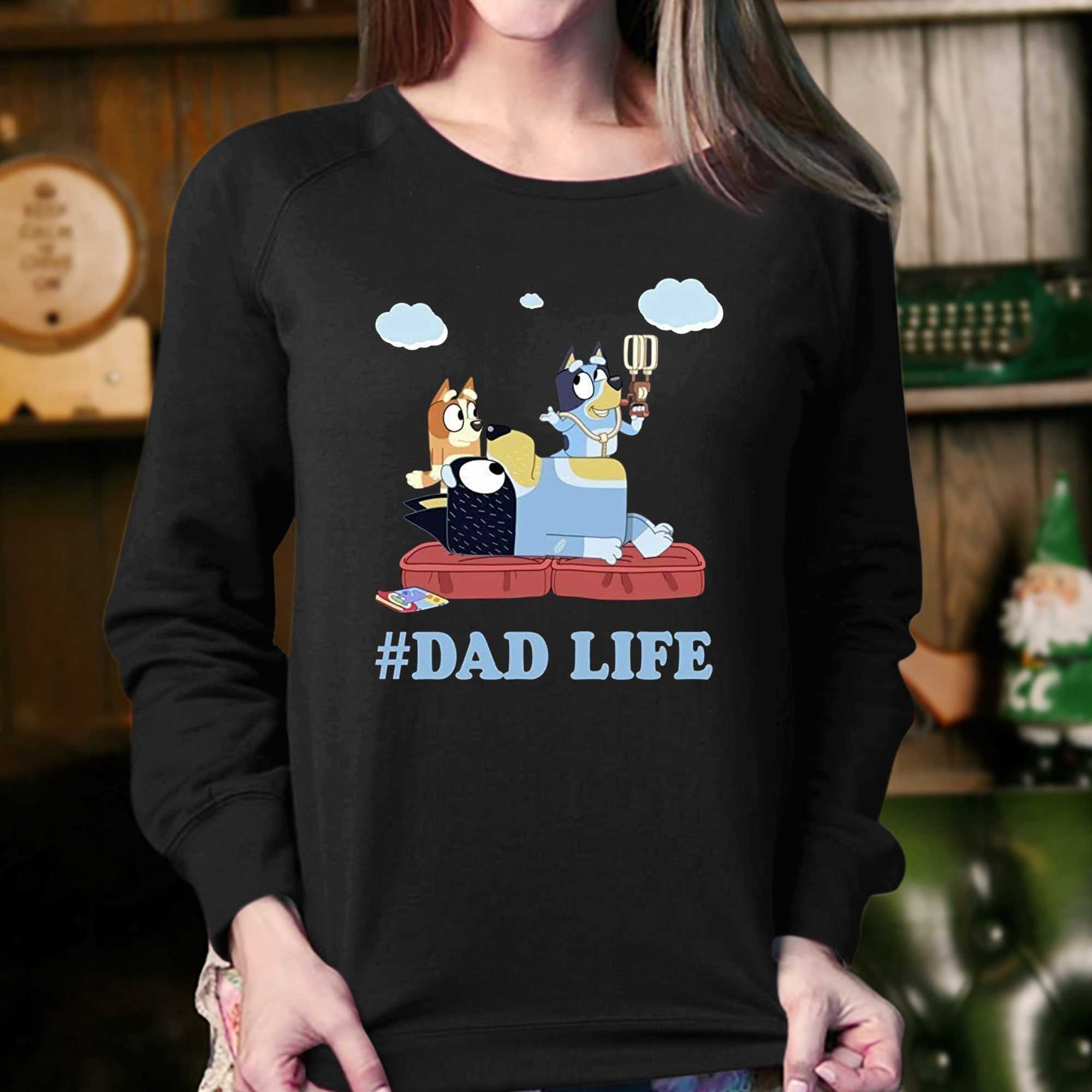Funny Dad Life Bluey Dad Shirt