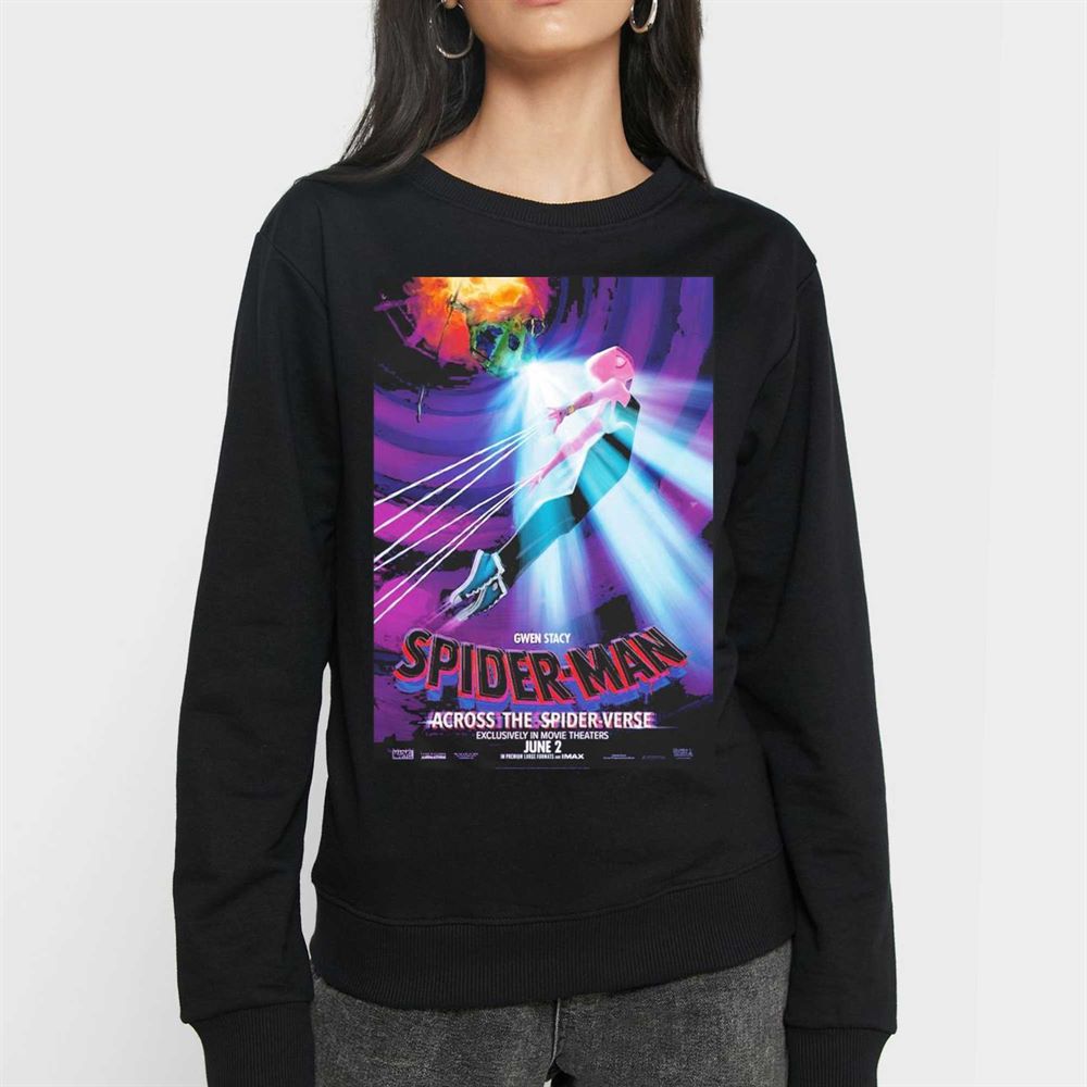 Gwen Stacy Spider-man Across The Spider Verse Exclusively In Movie Theaters June 2 Shirt 
