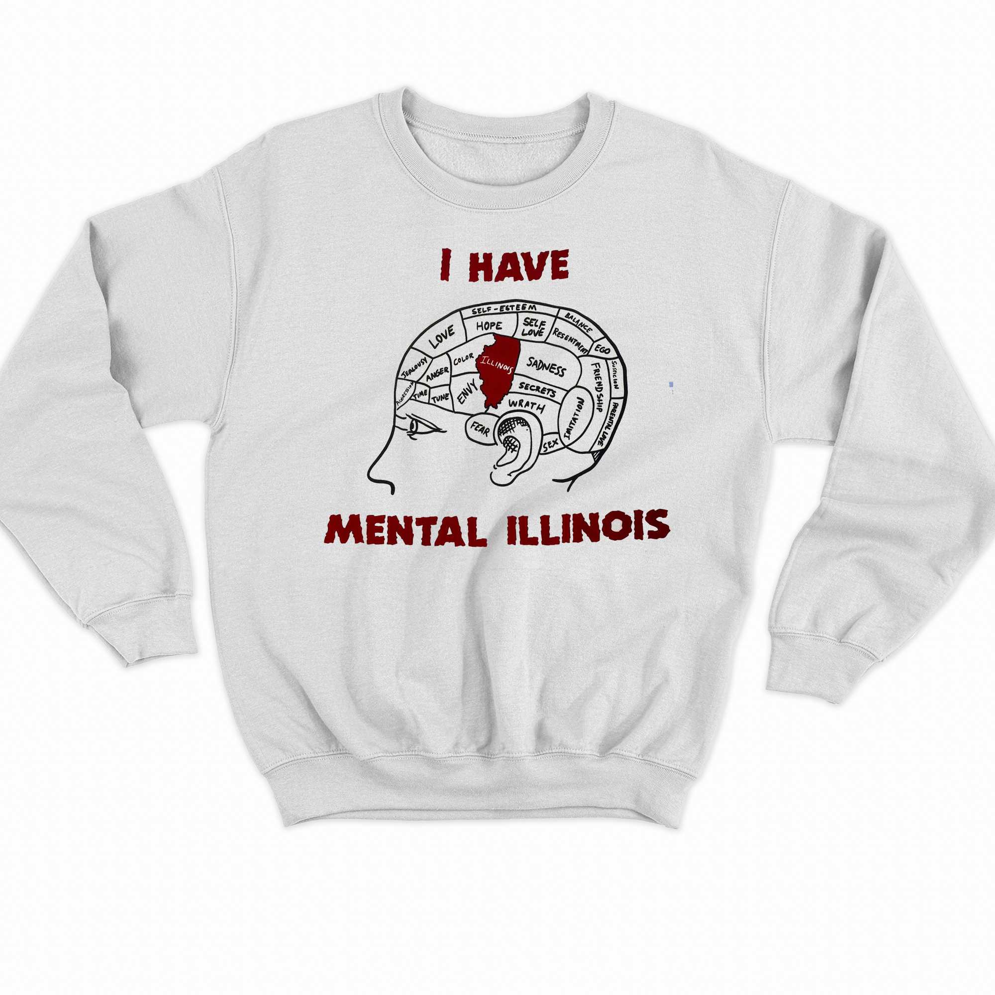I Have Mental Illinois Shirt That Go Hard T-shirt 
