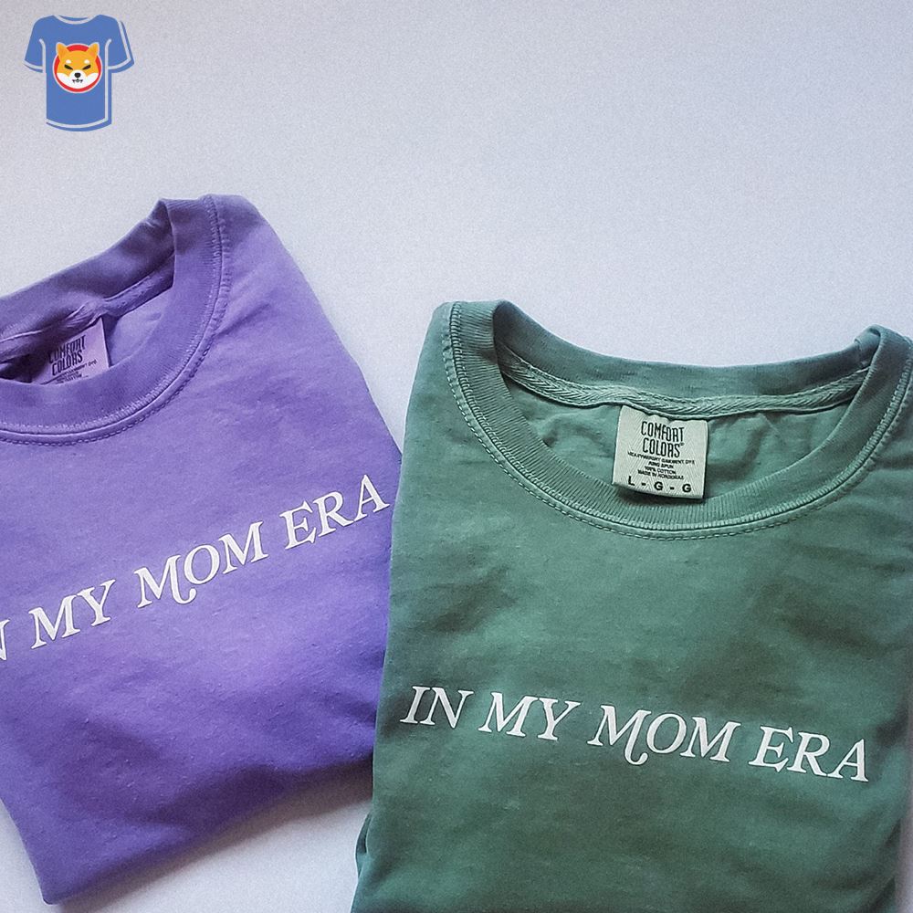 In My Mom Era Shirt Puff Ink Comfort Colors Womens Eras 