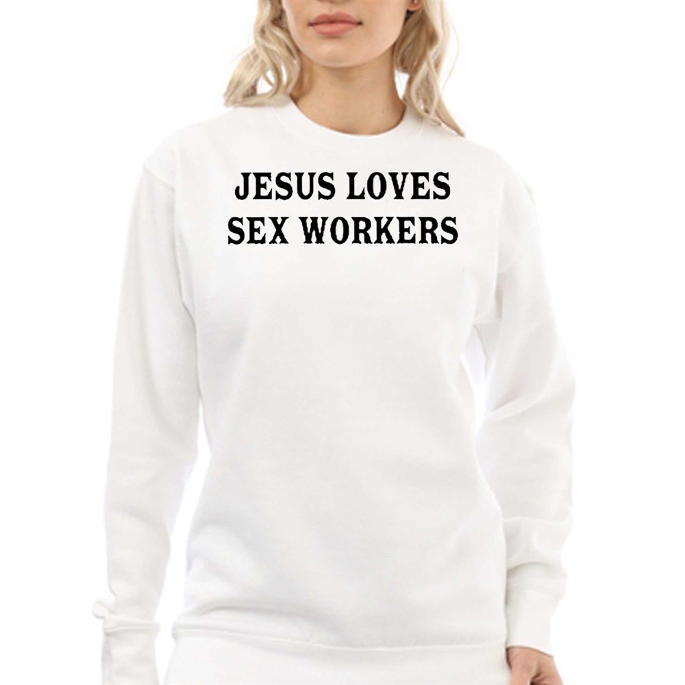 Jesus Loves Sex Workers T-shirt 