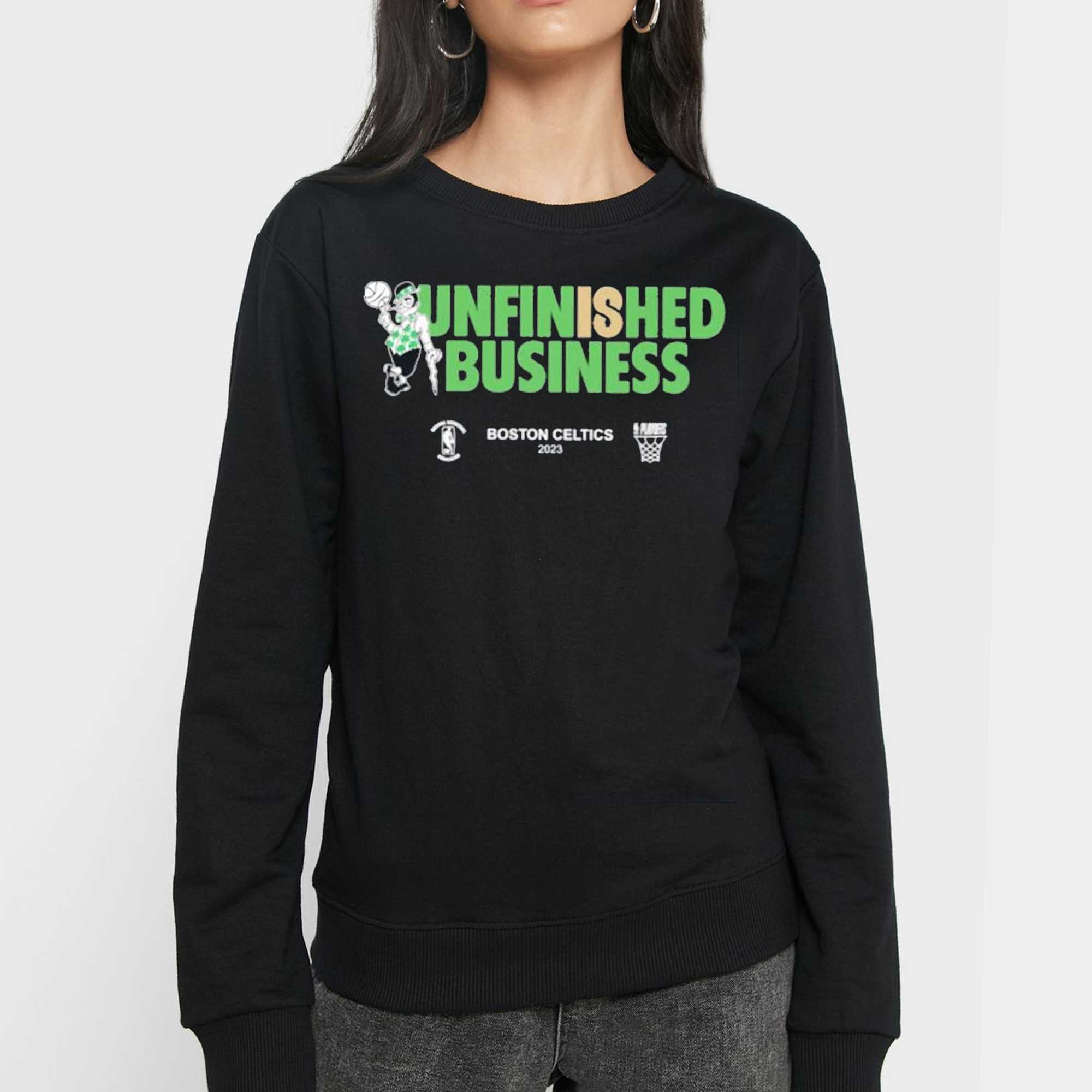 Official unfinished business Boston celtics 2023 t-shirt, hoodie, sweater,  long sleeve and tank top