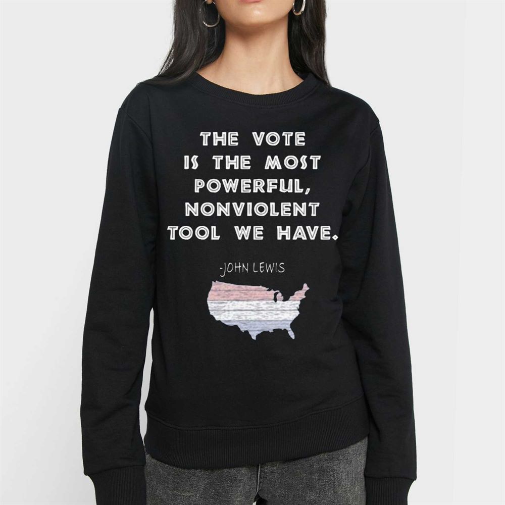 The Vote Is The Most Powerful Non Violent Tool We Have John Lewis T-shirt 