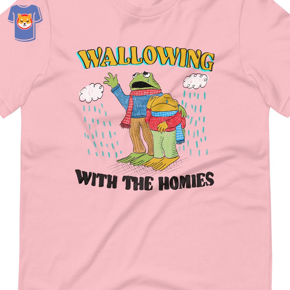 Wallowing With The Homies T-shirt 