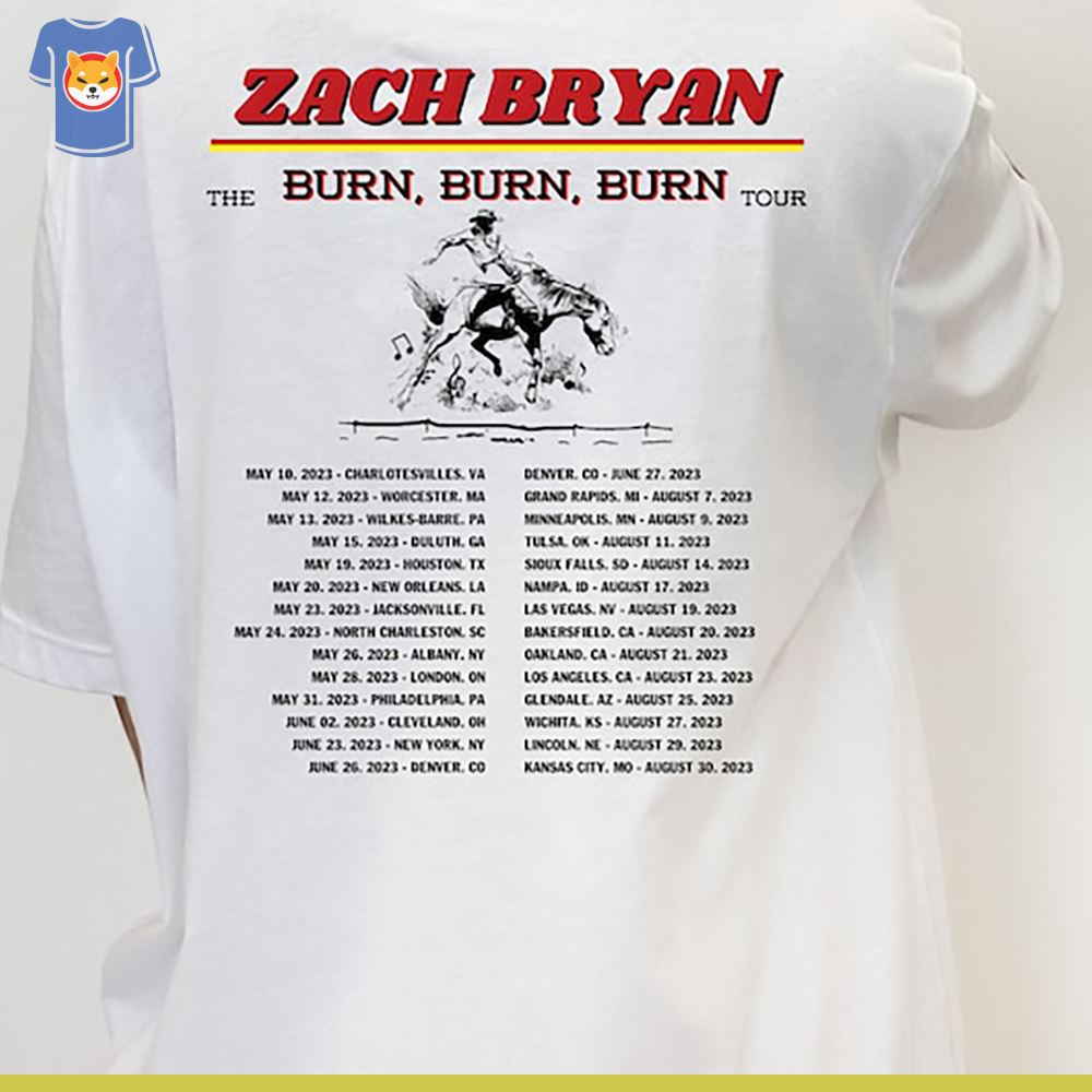 Zach Bryan Burn Burn Burn Tour 2023 Shirtzach Bryan Burn Burn Burn Tour 2023 Shirt 