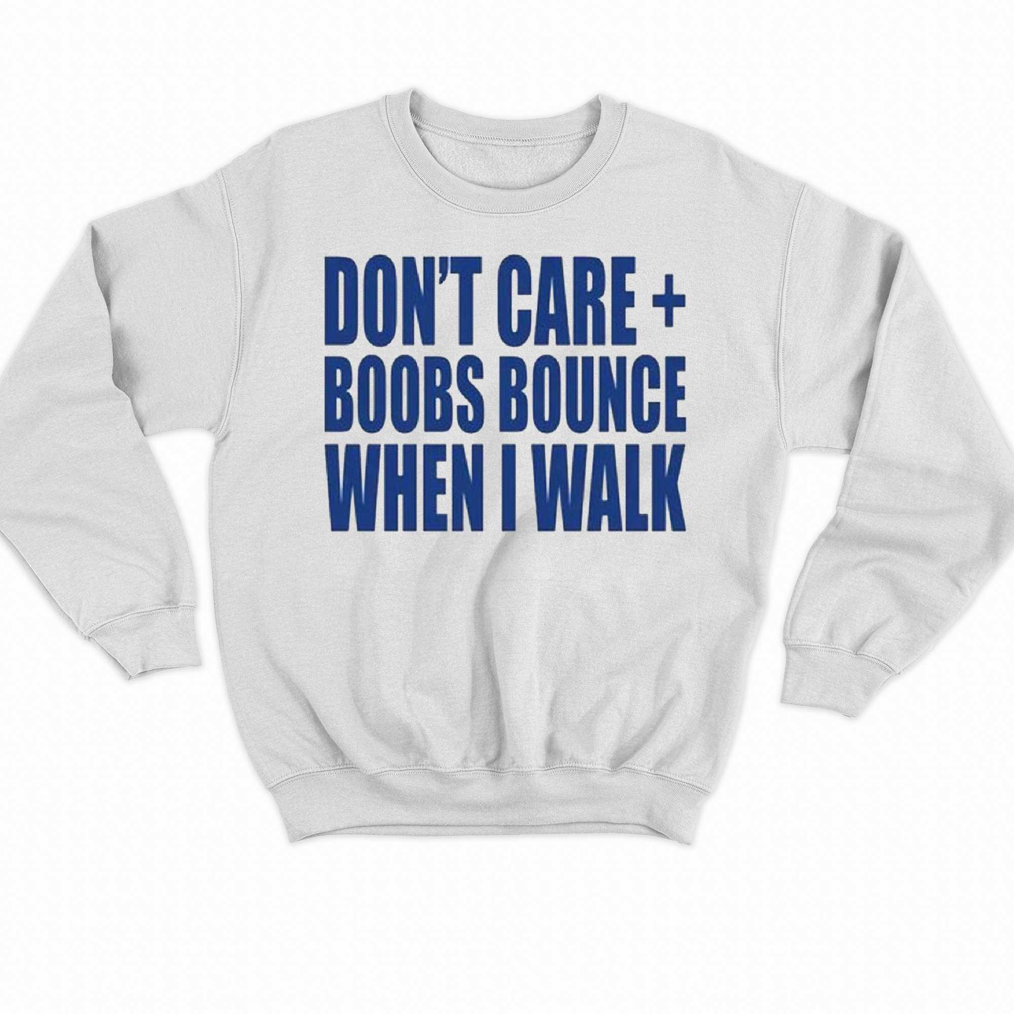 Don't Care Boobs Bounce When I Walk Funny Humor Women's Says T-Shirt 