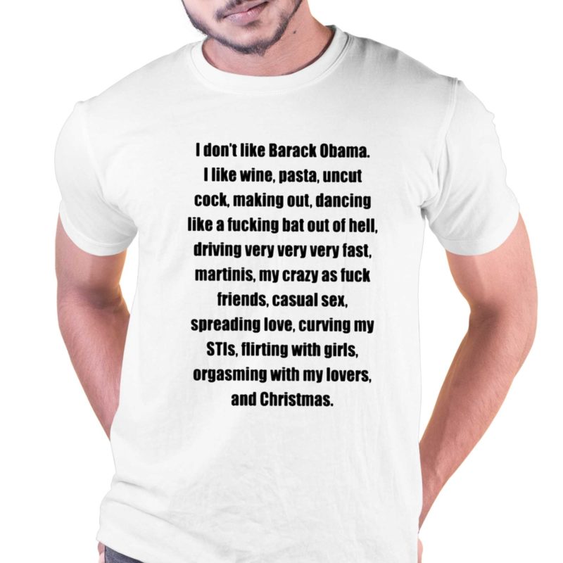 i dont like barack obama i like wine pasta uncut cock shirt 1 1
