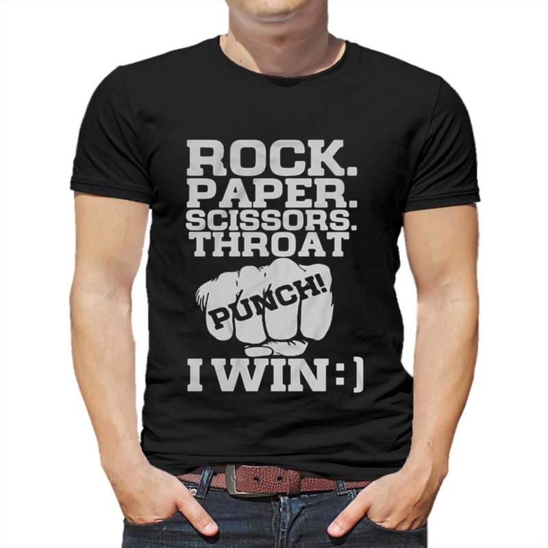 rock paper scissors throat punch i win t shirt 1