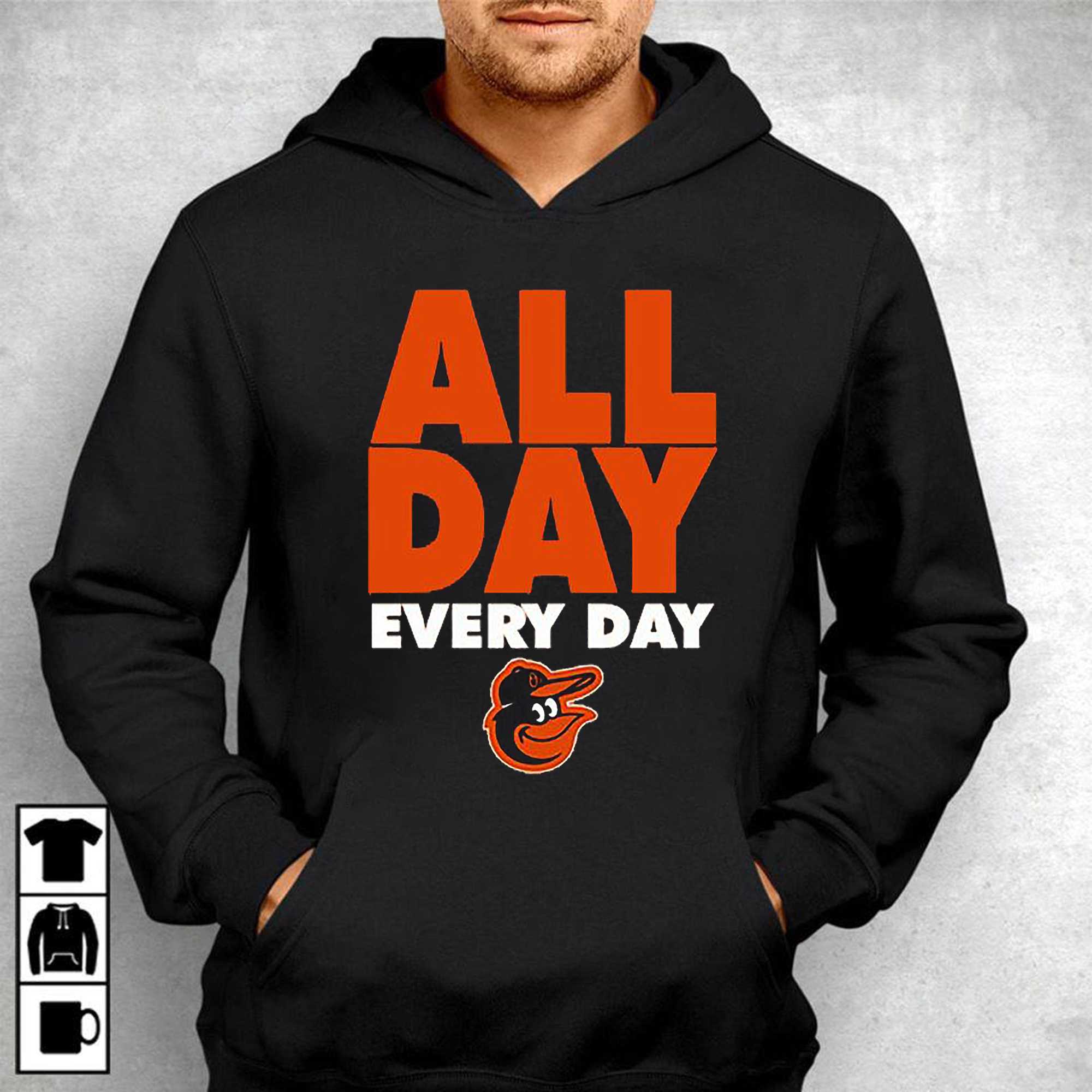 All Day Every Day Baltimore Orioles Shirt