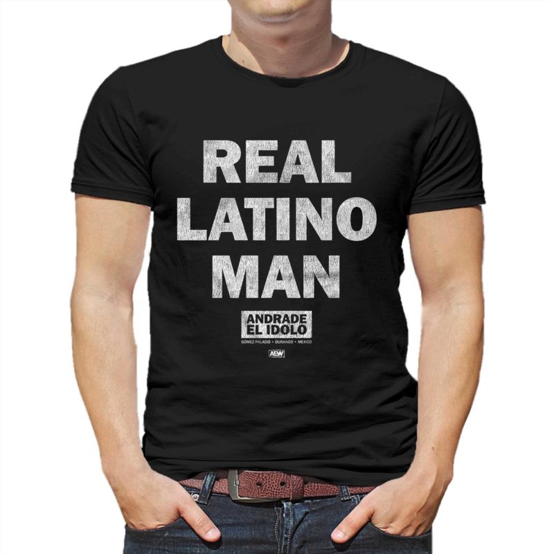 andrade el idolo real latino man t shirt 1 1