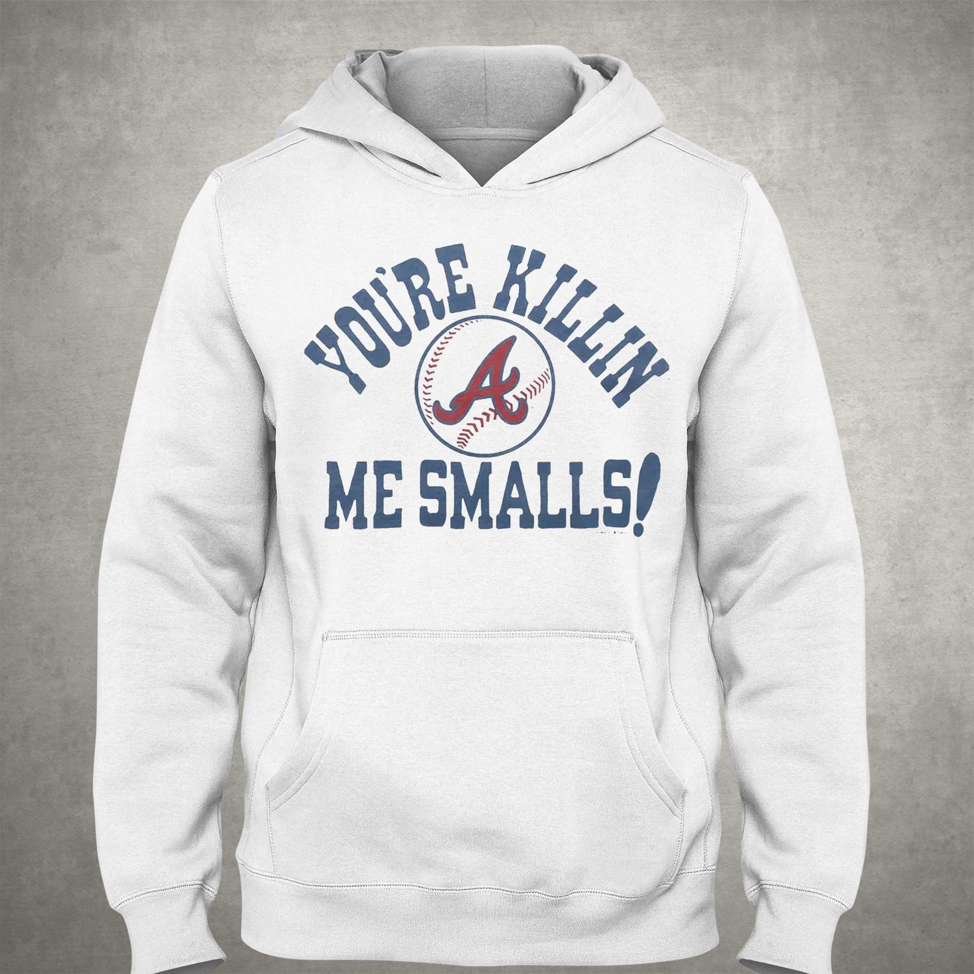 Atlanta Braves You're Killin' Me Smalls