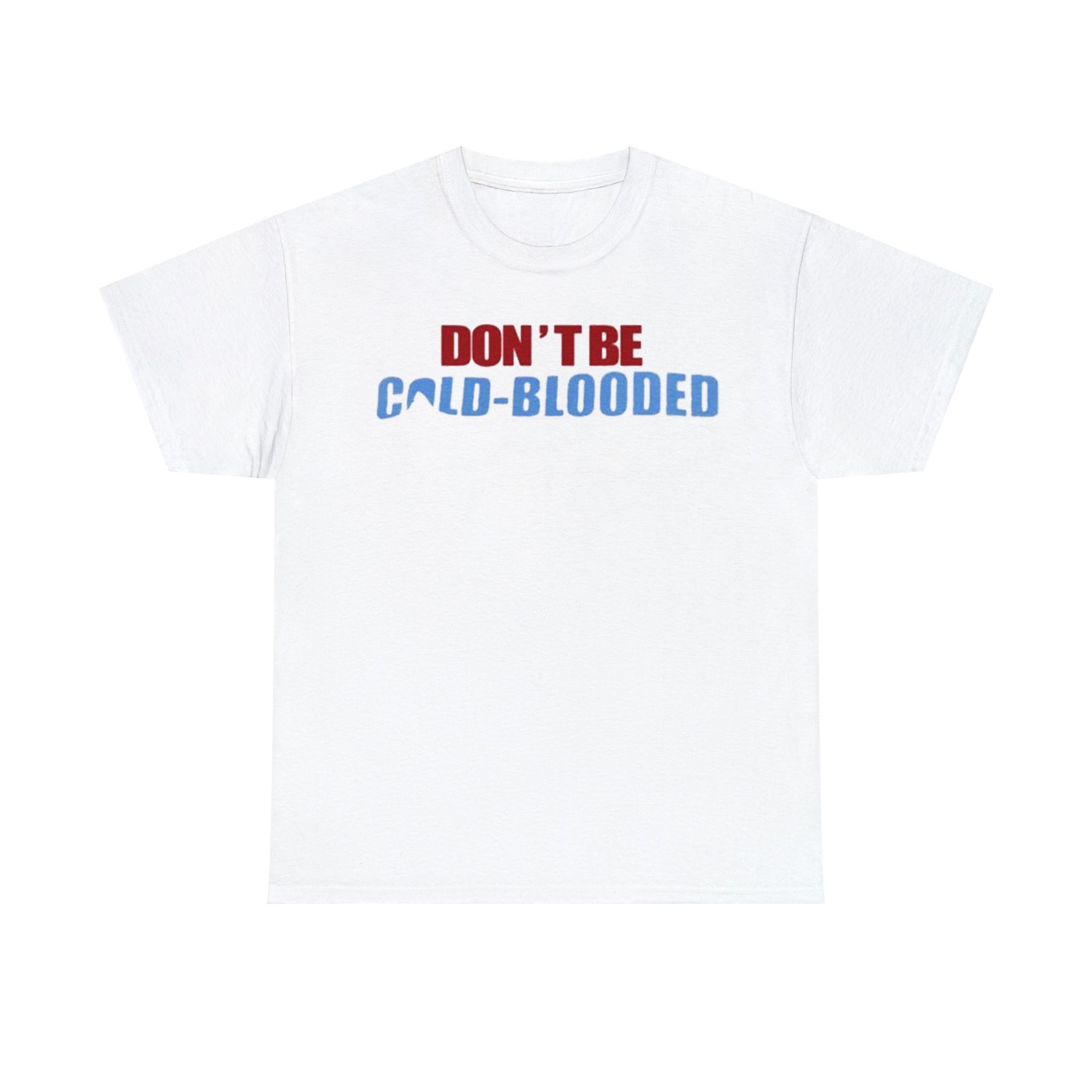 Don’t Be Cold Blooded Donate Blood Shirt