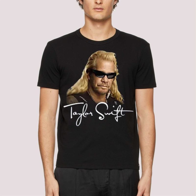 duane chapman taylor swift dog the bounty hunter shirt 1