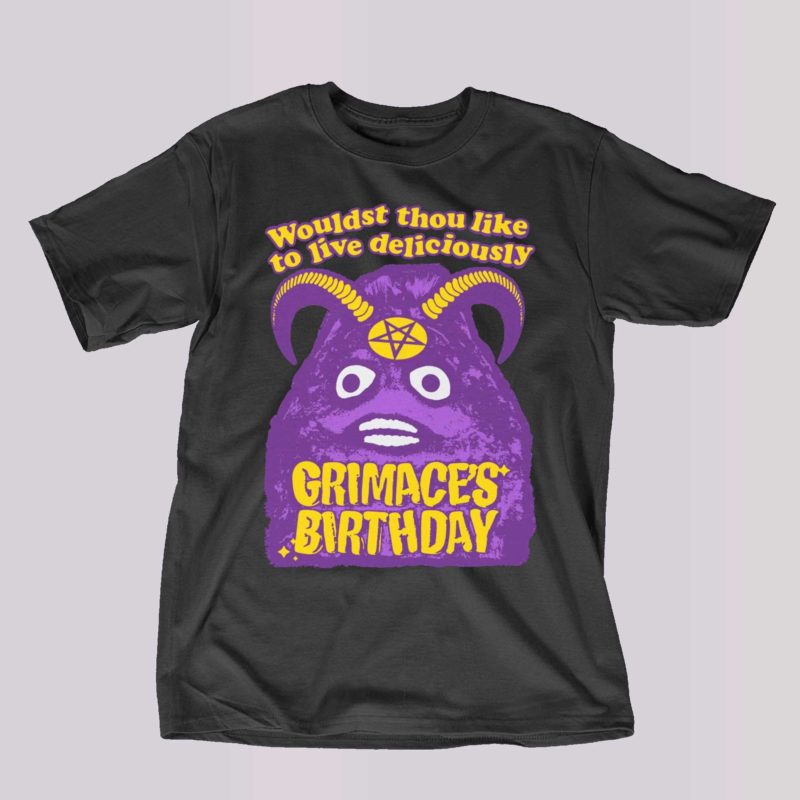 grimaces birthday wouldst thou like to live deliciously shirt 1 2