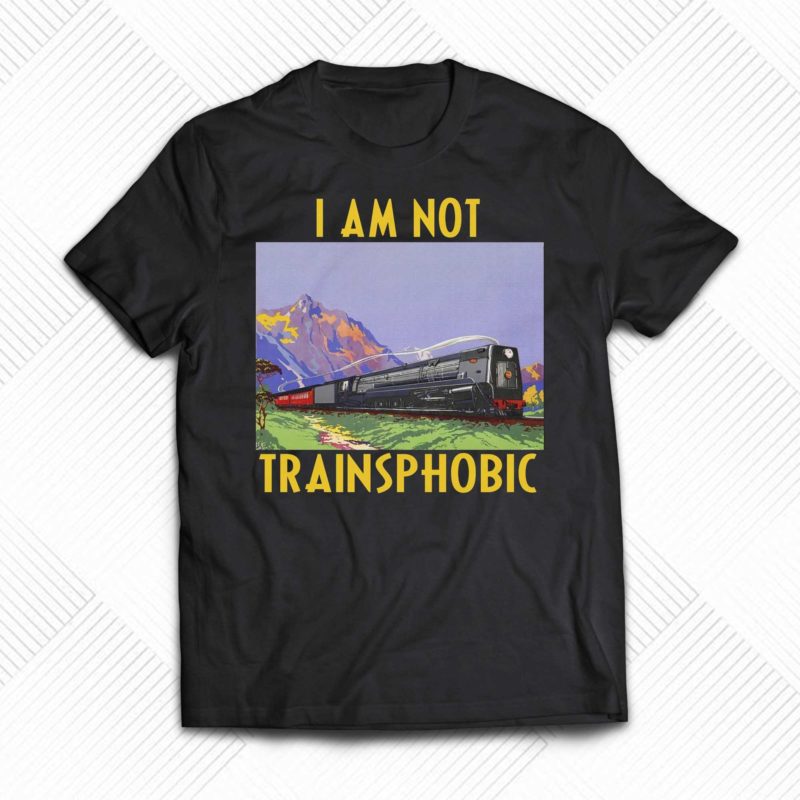 i am not trainsphobic shirt 1 2