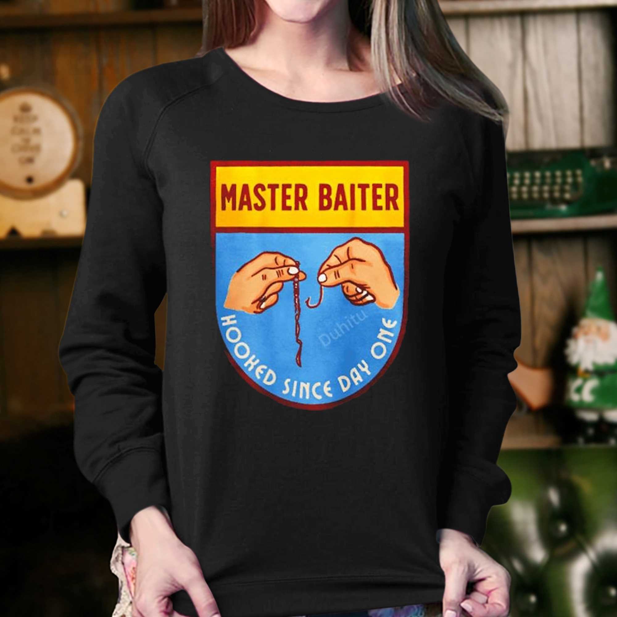 Official master Baiter Hooked Since Day One Shirt, hoodie, long