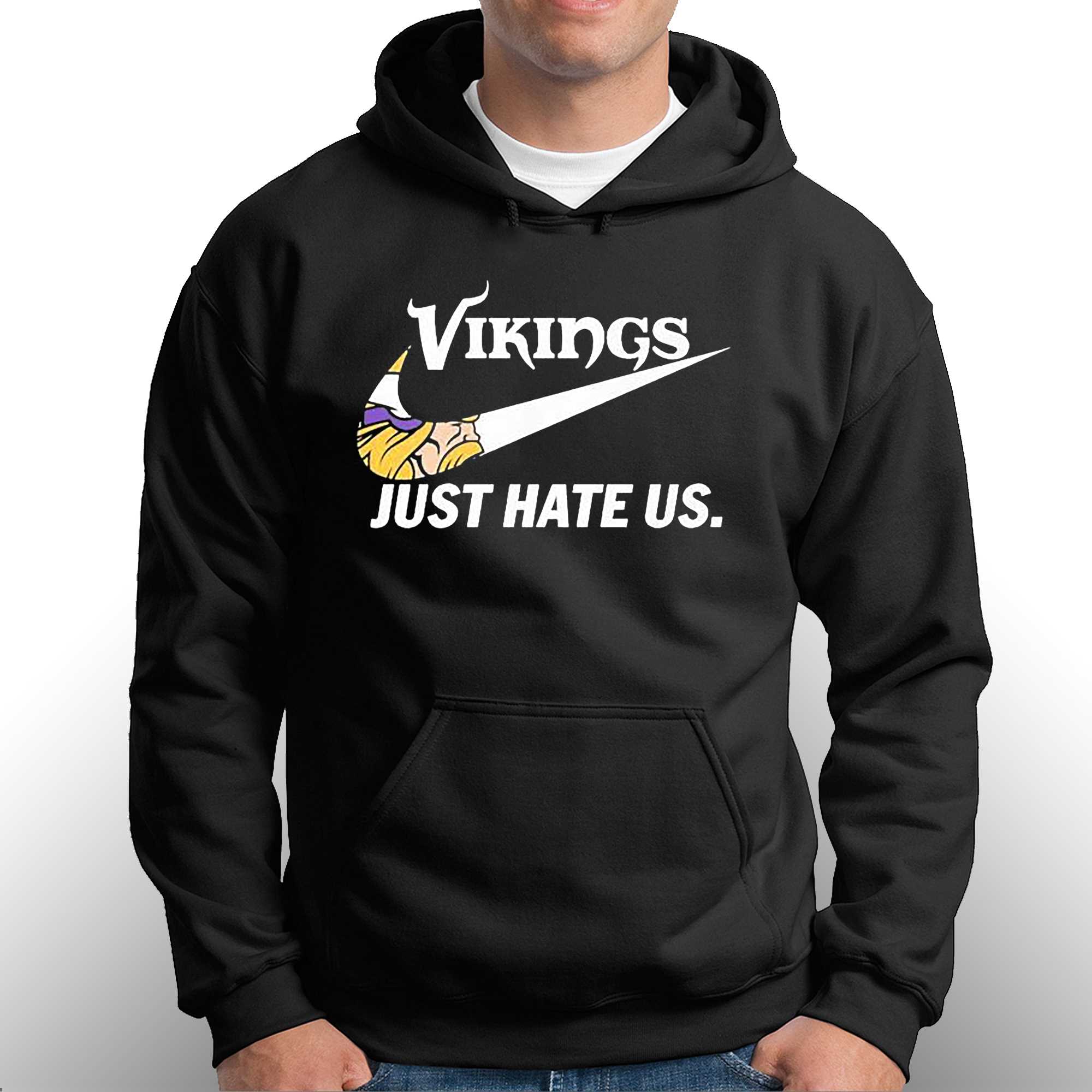 Minnesota Vikings Nike Vikings Just Hate Us Shirt - Shibtee Clothing