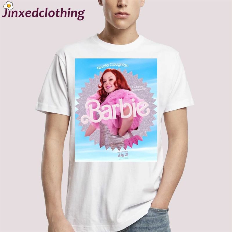 nicola coughlan barbie this barbie is a diplomat only in theaters july 21 shirt 1