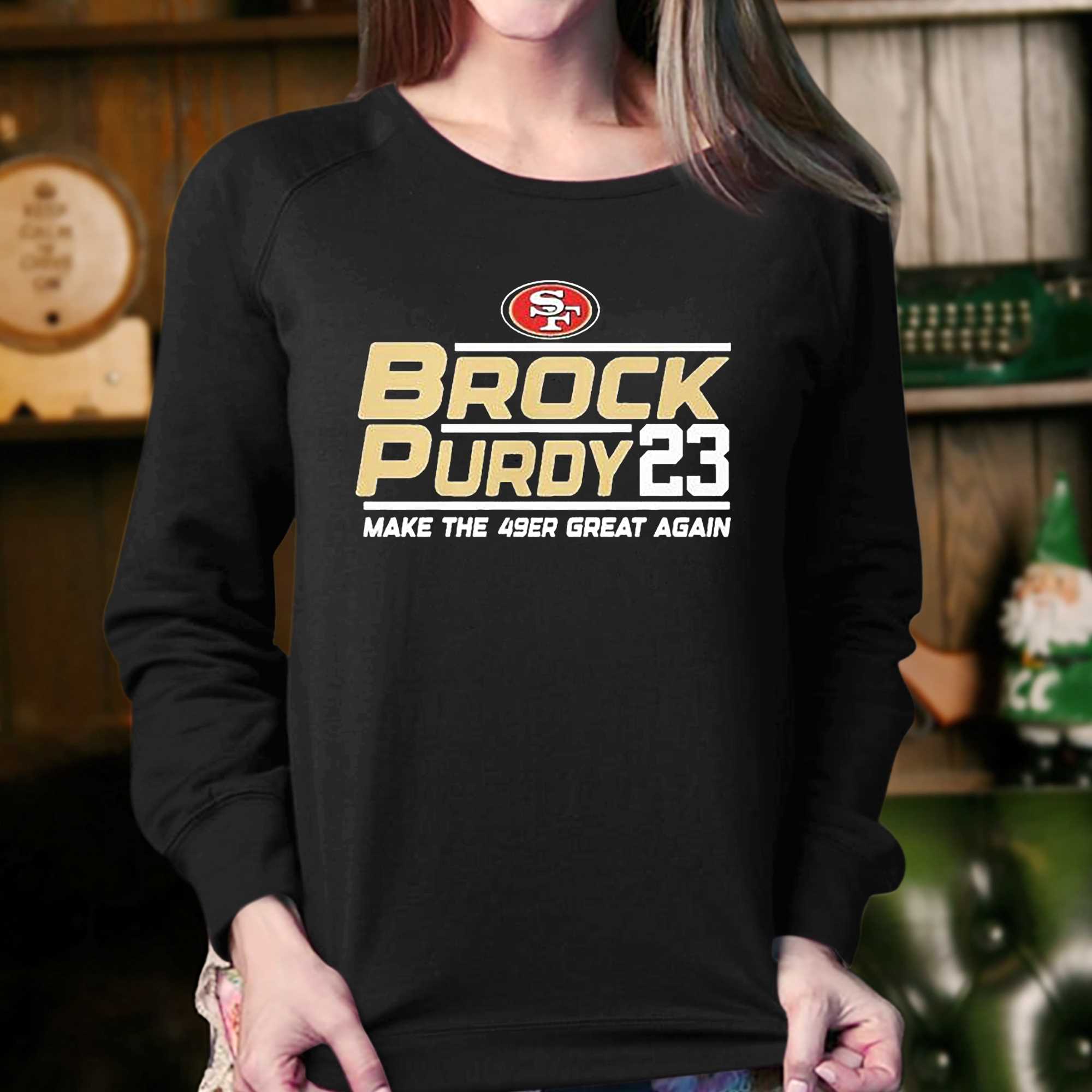 San Francisco 49ers Brock Purdy 2023 Make The 49ers Great Again Shirt