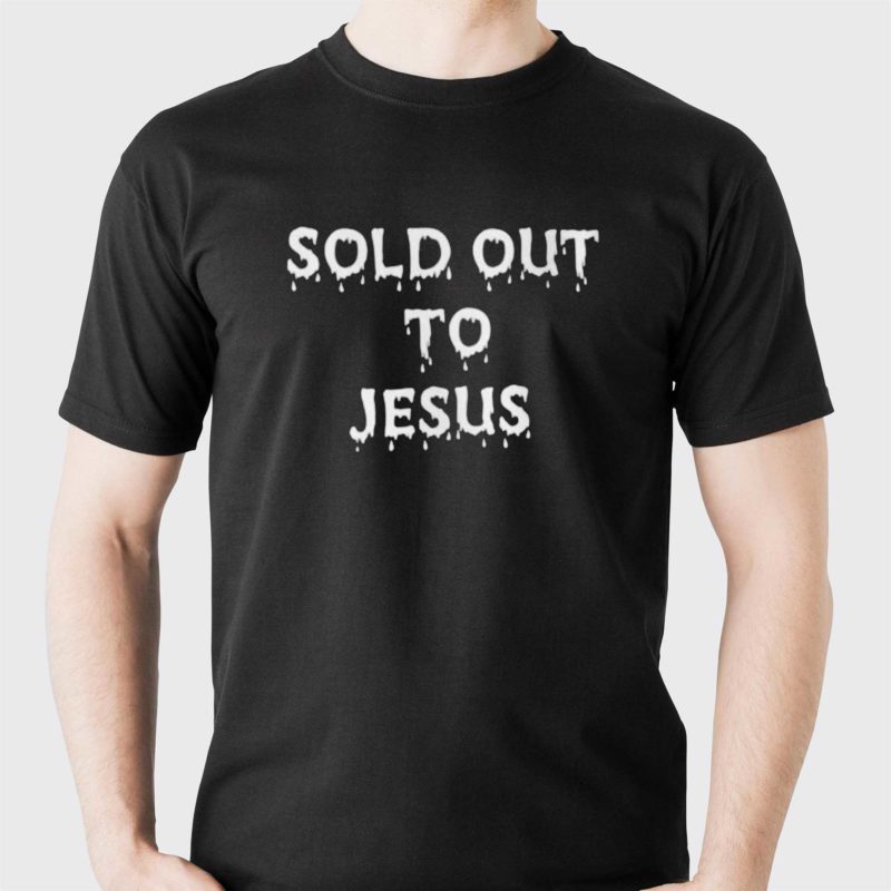 sold out to jesus t shirt 1 2