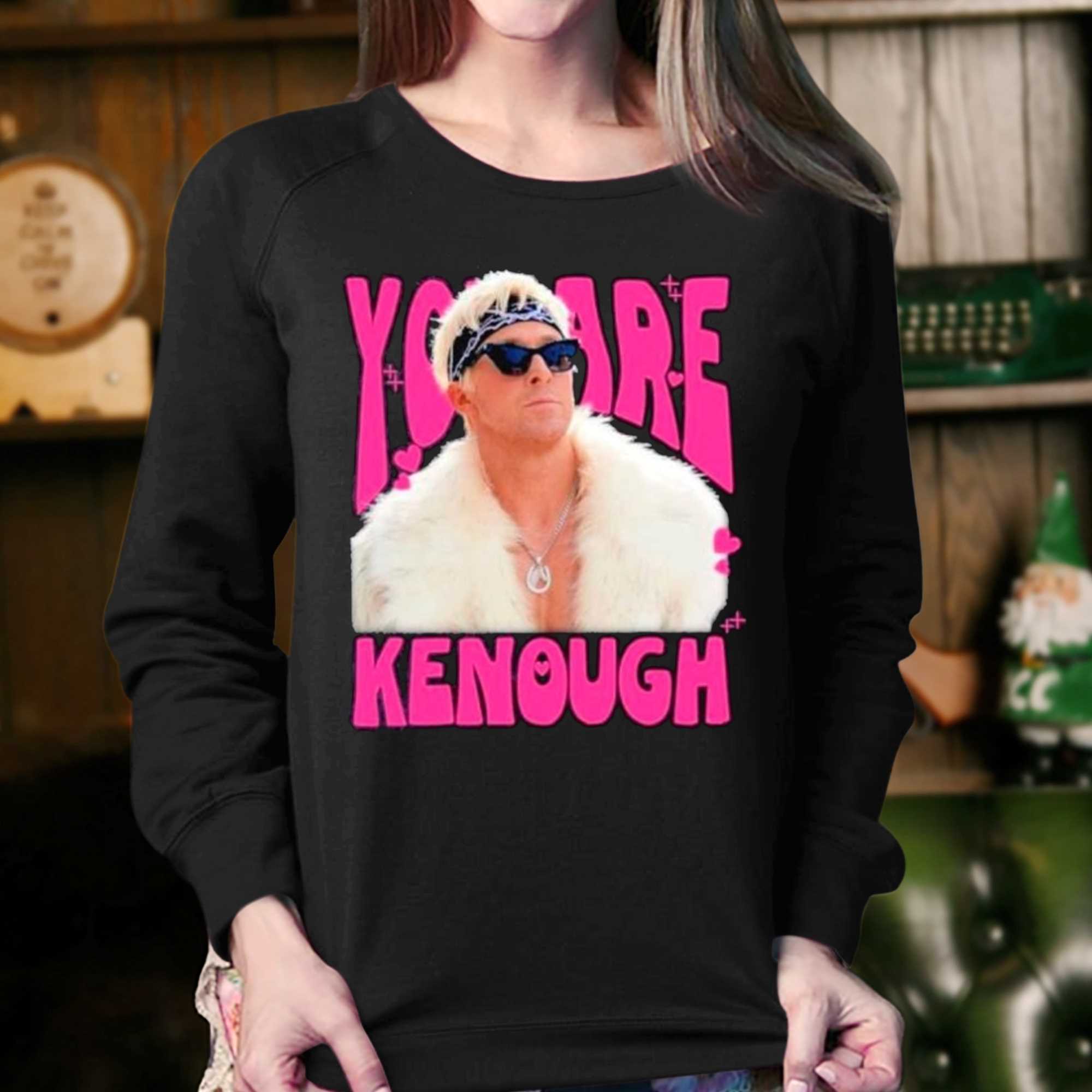 You Are Kenough Ryan Gosling Shirt - Shibtee Clothing