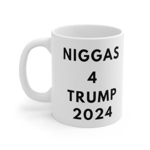 Niggas 4 Trump 2024 Mug Coffee