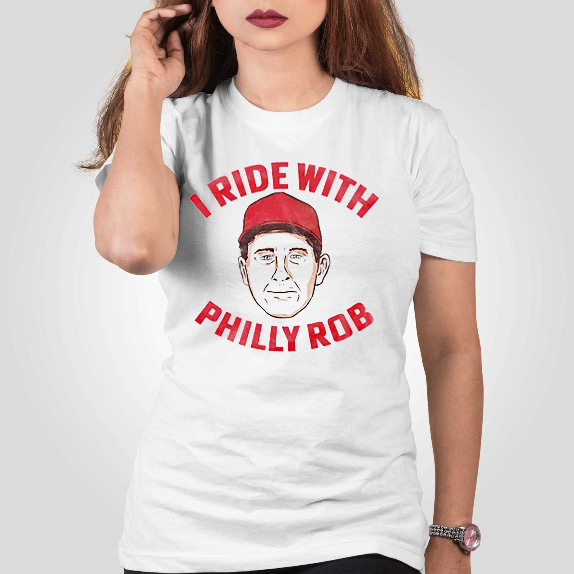 I Ride With Philly Rob T-Shirt Philadelphia Phillies