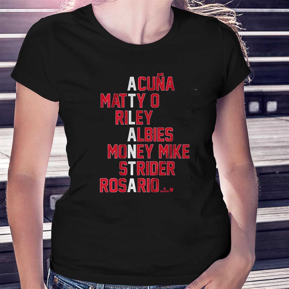 Atlanta Baseball Names Acuna Matty O Riley Albies Money Mike Strider  Rosario Shirt, hoodie, sweater, long sleeve and tank top