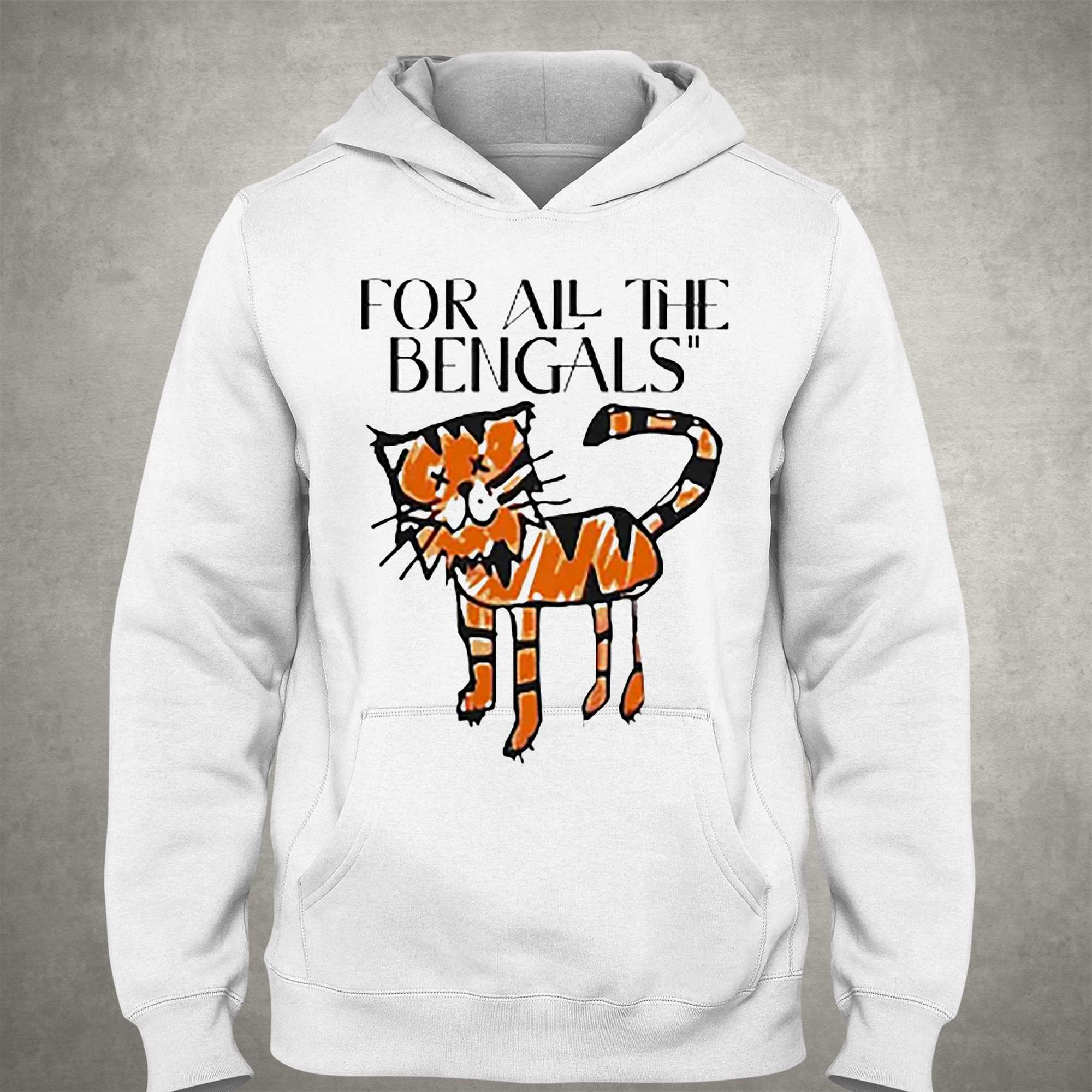 For all the Bengals tiger shirt, hoodie, sweater and v-neck t-shirt