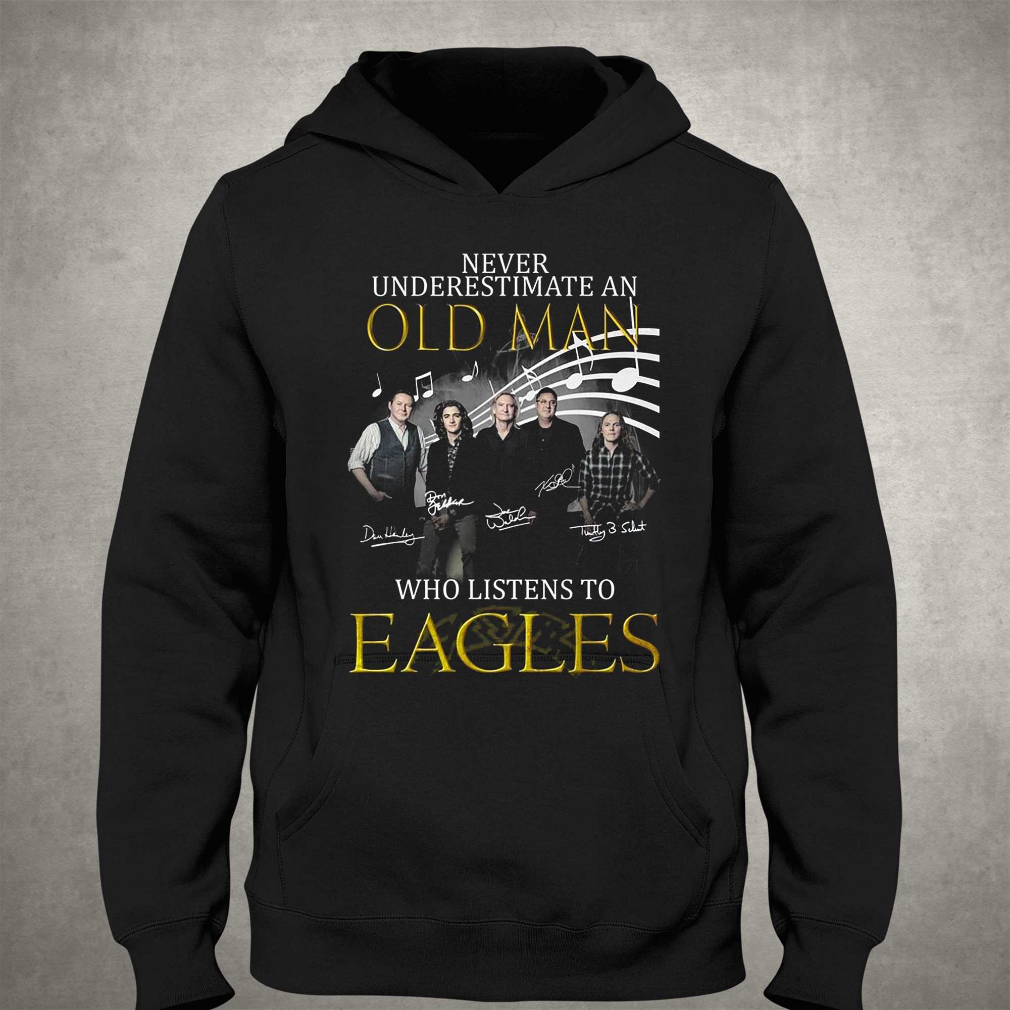 Never Underestimate An Old Man Who Listen To Eagles T-Shirt, hoodie,  sweater, long sleeve and tank top