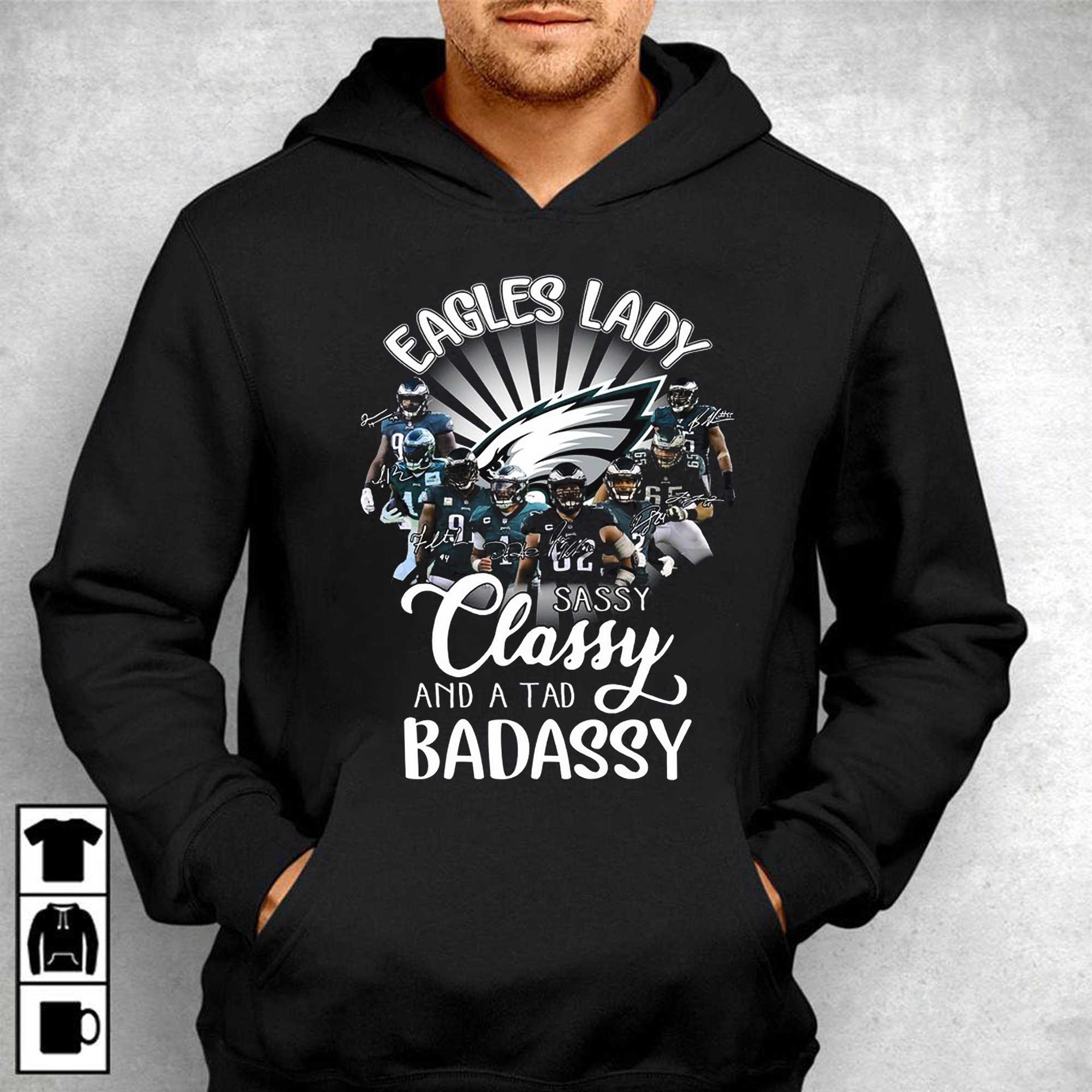 Philadelphia Eagles Lady Sassy Classy And A Tad Badassy T-shirt - Shibtee  Clothing