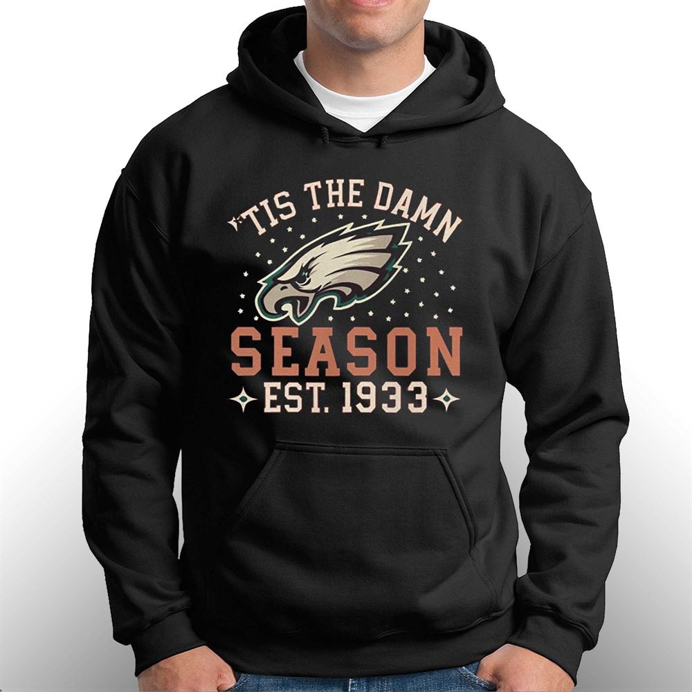 Tis The Damn Season Est 1933 Philadelphia Eagles T-Shirts, hoodie, sweater,  long sleeve and tank top