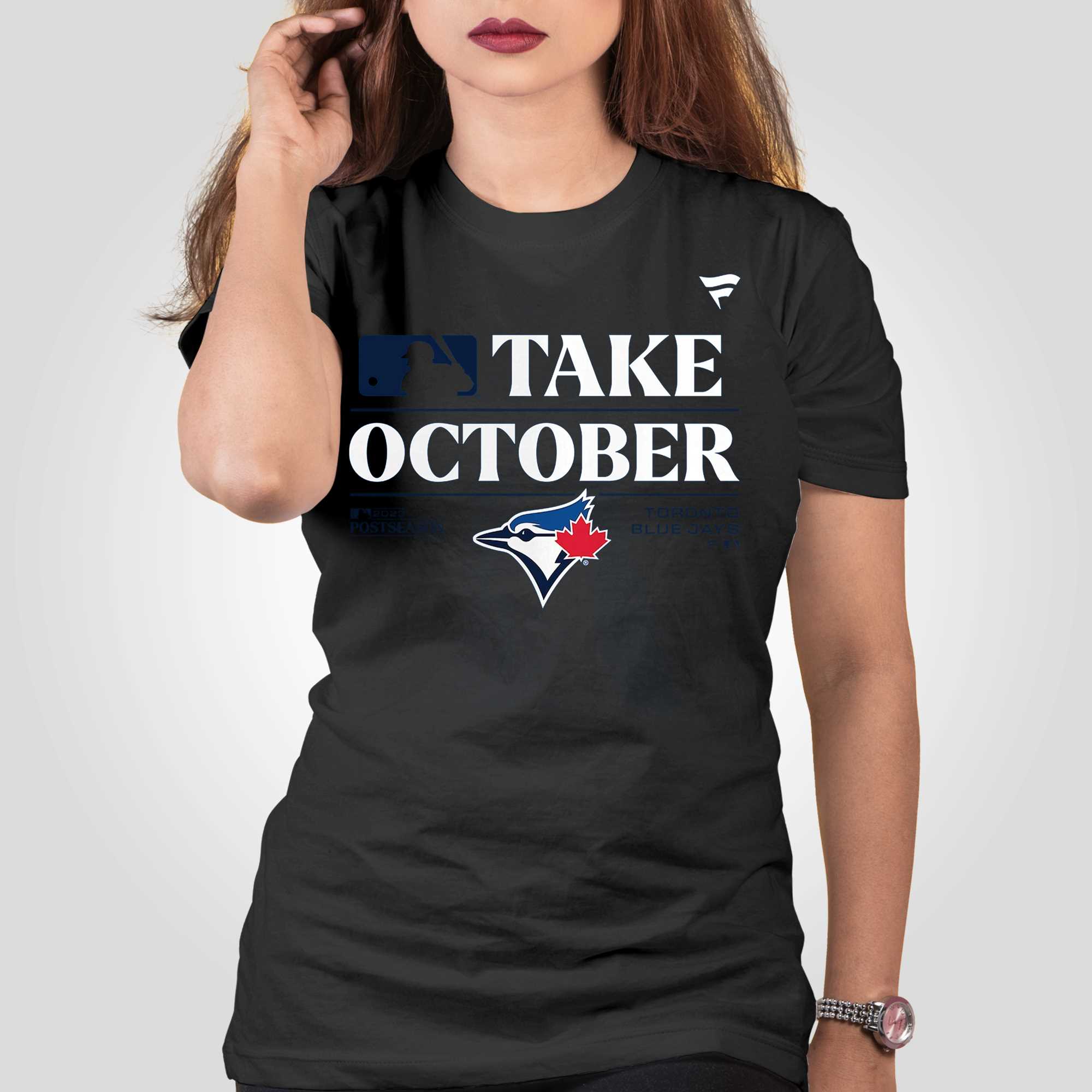 Toronto Blue Jays Take October 2023 Postseason T-shirt - Shibtee Clothing