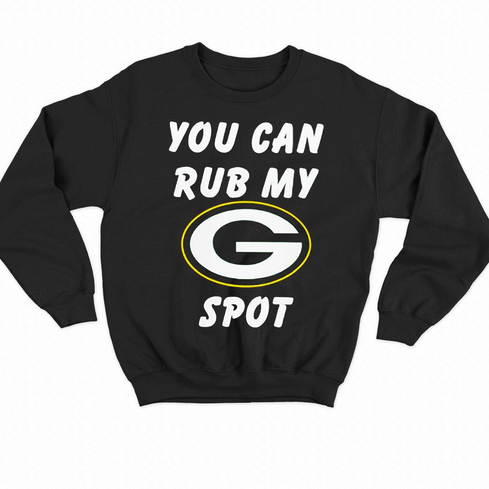 Official You can rub my Green Bay Packers spot T-shirt, hoodie, tank top,  sweater and long sleeve t-shirt