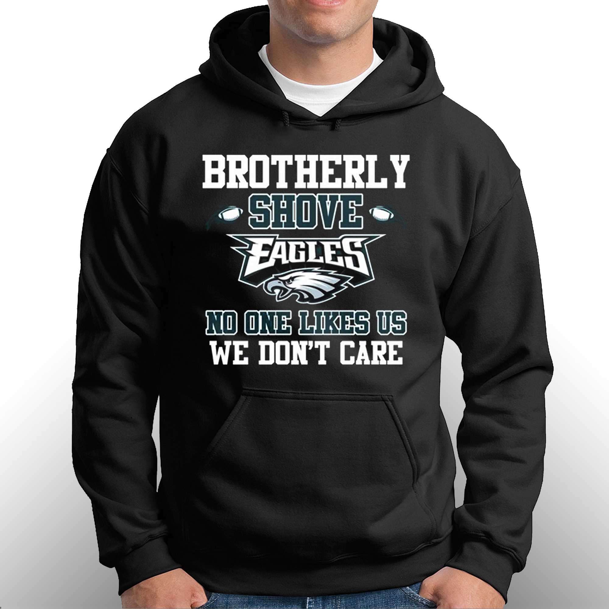 Brotherly Shove No One Likes Us We Don't Care Philadelphia Eagles