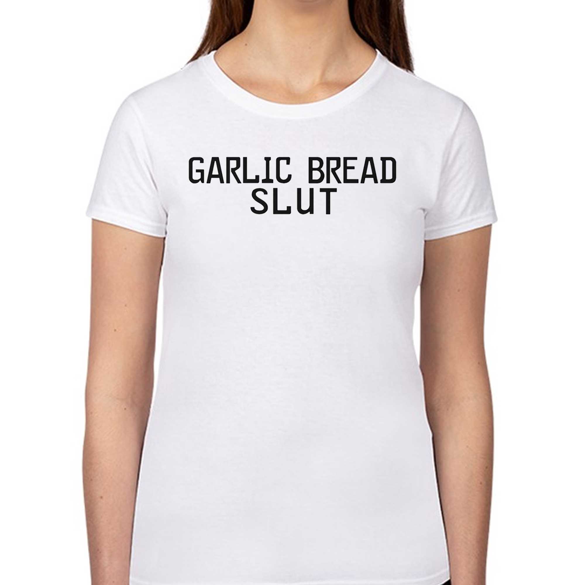 Garlic Bread Slut Shirtsthatgohard Shirt Shibtee Clothing