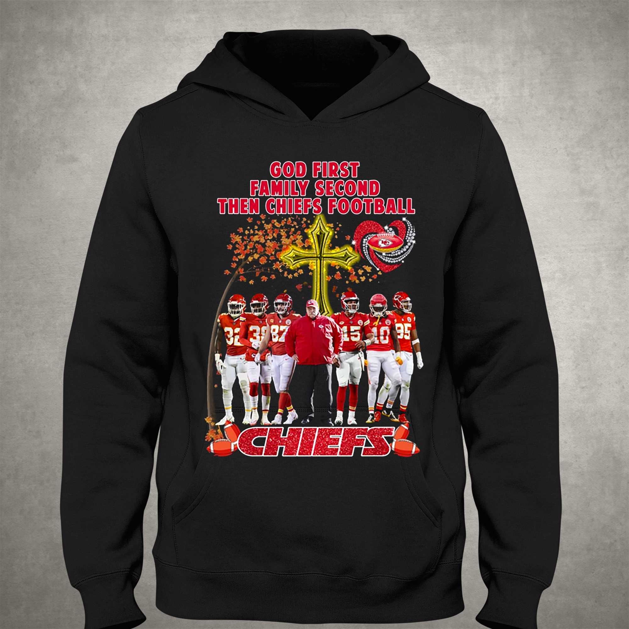 Kansas City Chiefs Cross God First Family Second Then Chiefs Shirt