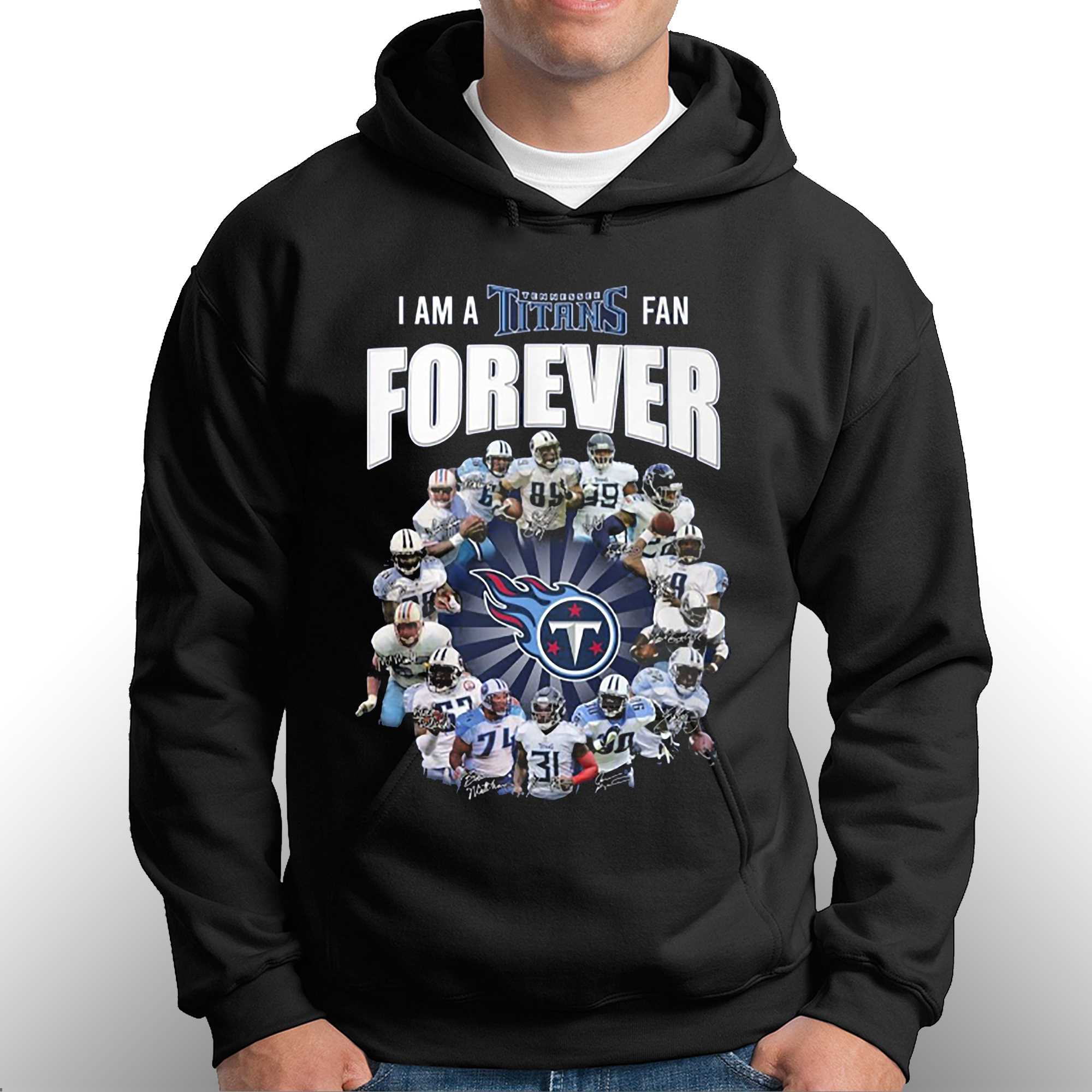 I Am A Tennessee Titans Fan Forever Signature Unisex T-shirt - Shibtee  Clothing