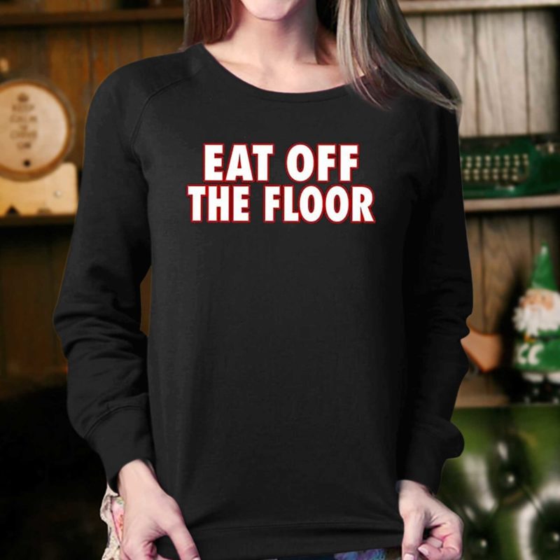 Pat McAfee Eat Off The Floor Shirt