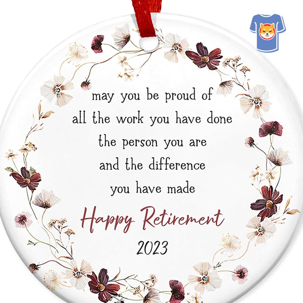 Happy Retirement 2023 Ornament May You Be Proud Of All The Work You ...