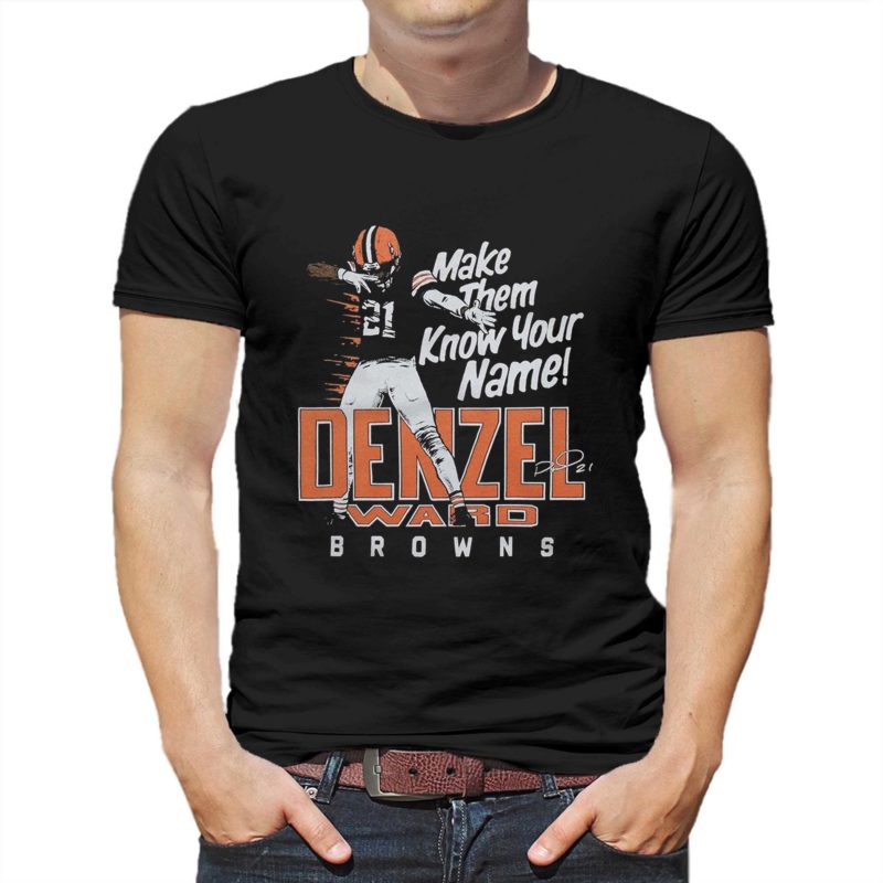 Denzel Ward Make Them Know Your Name Browns shirt