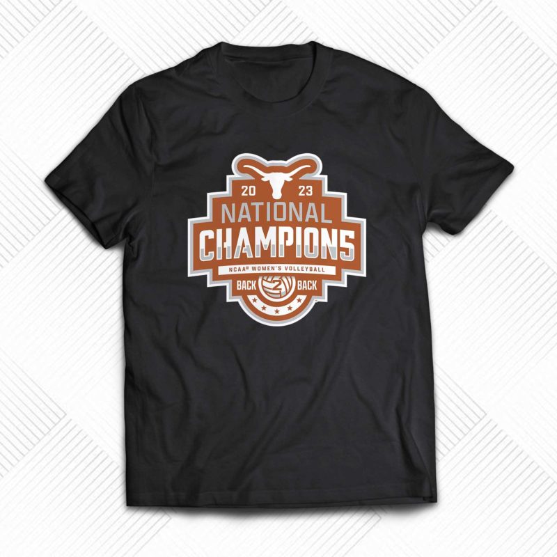 Texas Longhorns Ncaa Womens Volleyball National Champions 2023 Back 2 Back T Shirt