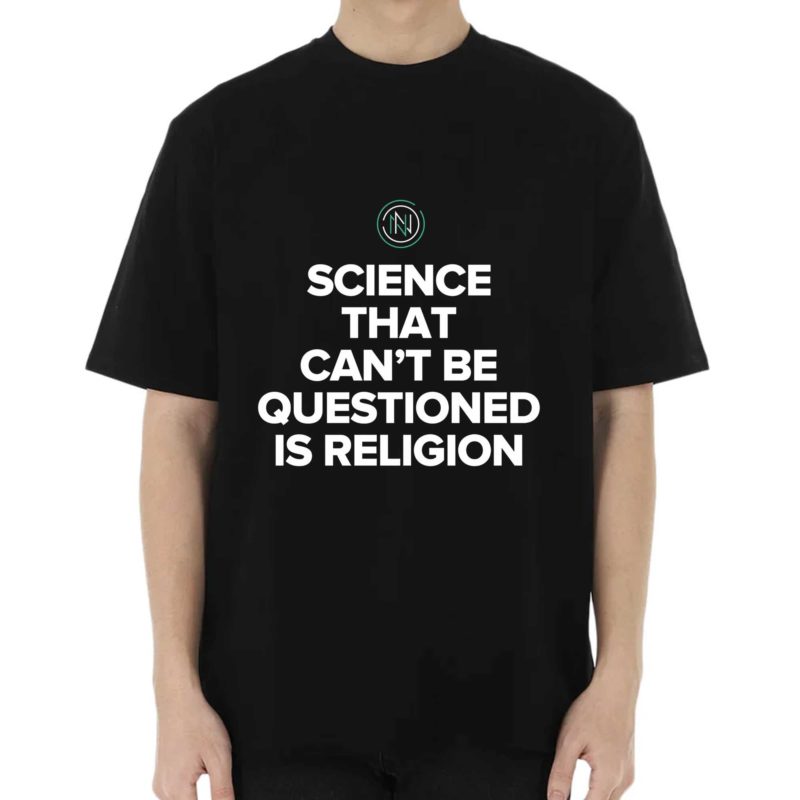 Science That Cant Be Questioned Is Religion Shirt