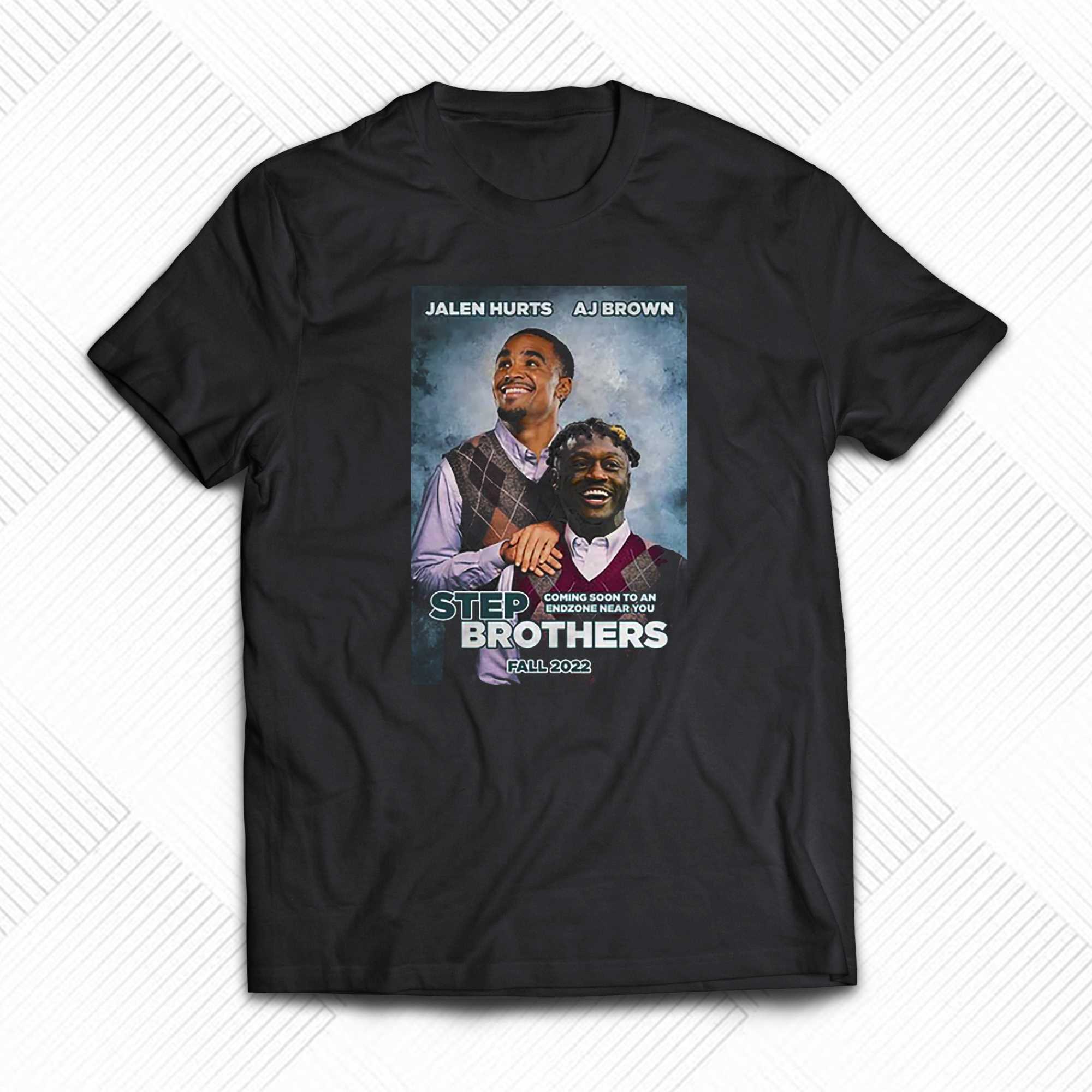 Attention Football Fans! Step Brothers Jalen Hurts Aj Brown Shirt ...