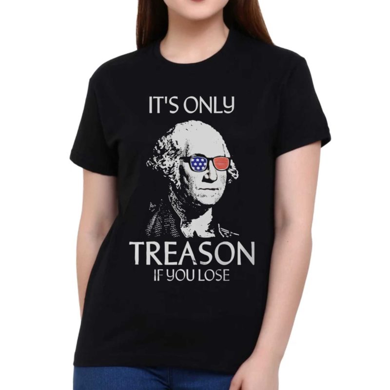 The Redheaded libertarian it's only treason if you lose shirt