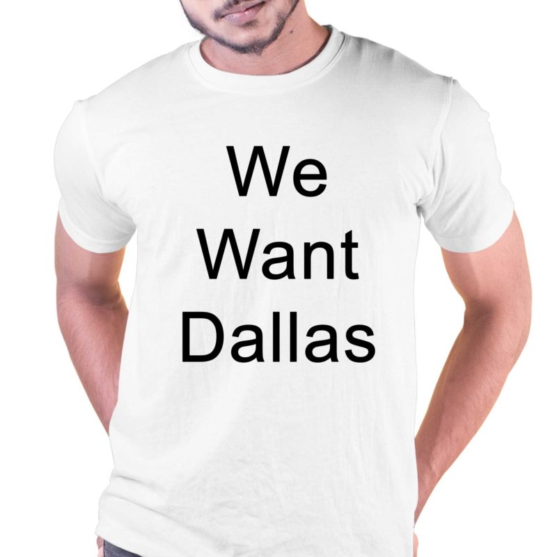 Anthony Edwards We Want Dallas Shirt