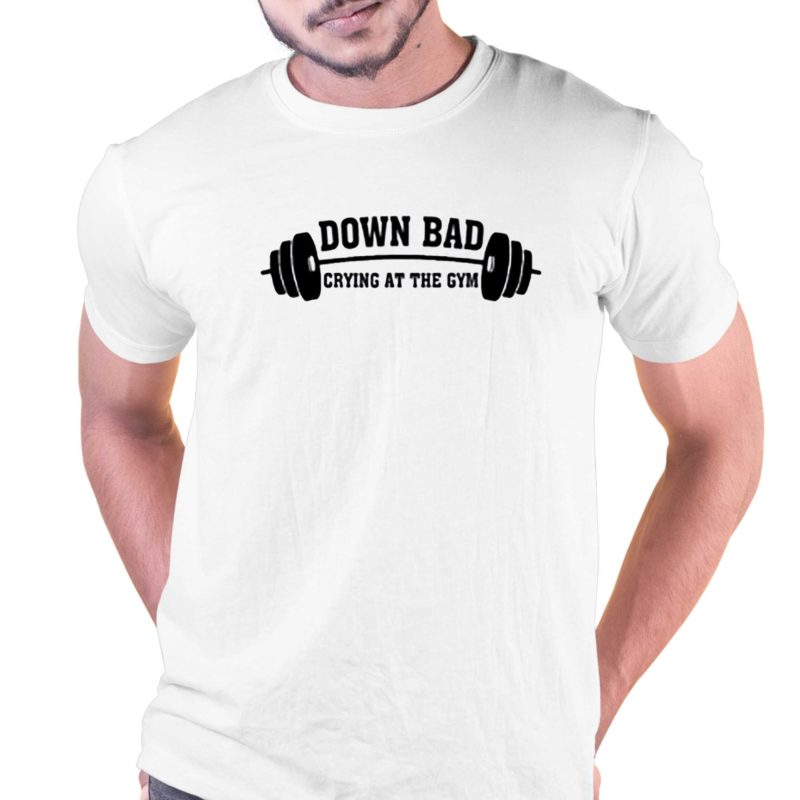 Down Bad Crying At The Gym Shirt