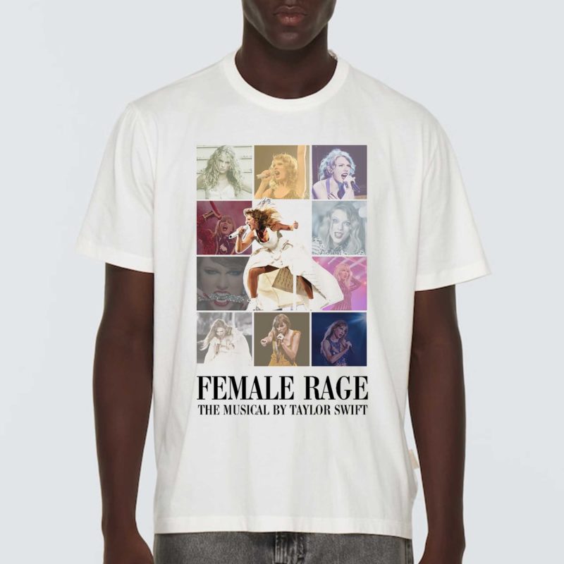 Female Rage The Musical By Taylor Swift Shirt