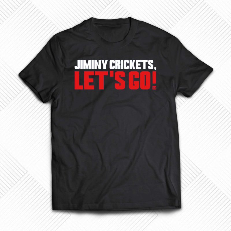 Jiminy Crickets Lets Go Shirt